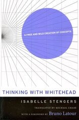 Thinking with Whitehead: A Free and Wild Creation of Concepts hind ja info | Ajalooraamatud | kaup24.ee