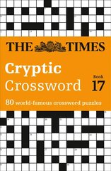 Times Cryptic Crossword Book 17: 80 World-Famous Crossword Puzzles edition hind ja info | Tervislik eluviis ja toitumine | kaup24.ee