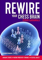 Rewire Your Chess Brain: Endgame studies and mating problems to enhance your tactical ability hind ja info | Tervislik eluviis ja toitumine | kaup24.ee