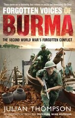 Forgotten Voices of Burma: The Second World War's Forgotten Conflict цена и информация | Исторические книги | kaup24.ee