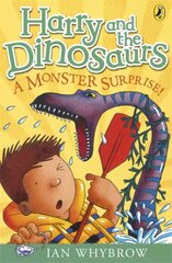 Harry and the Dinosaurs: A Monster Surprise! hind ja info | Noortekirjandus | kaup24.ee