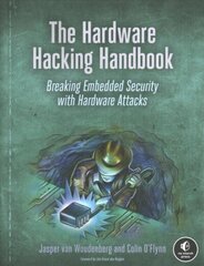 Hardware Hacking Handbook: Breaking Embedded Security with Hardware Attacks hind ja info | Majandusalased raamatud | kaup24.ee