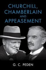 Churchill, Chamberlain and Appeasement цена и информация | Исторические книги | kaup24.ee