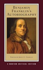 Benjamin Franklin's Autobiography Critical edition цена и информация | Биографии, автобиогафии, мемуары | kaup24.ee