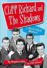 Cliff Richard & the Shadows: A Rock & Roll Memoir цена и информация | Биографии, автобиогафии, мемуары | kaup24.ee