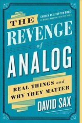 Revenge of Analog: Real Things and Why They Matter First Trade Paper Edition hind ja info | Majandusalased raamatud | kaup24.ee