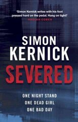 Severed: a race-against-time thriller from bestselling author Simon Kernick цена и информация | Фантастика, фэнтези | kaup24.ee