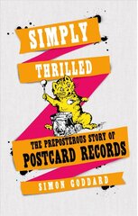 Simply Thrilled: The Preposterous Story of Postcard Records цена и информация | Книги об искусстве | kaup24.ee