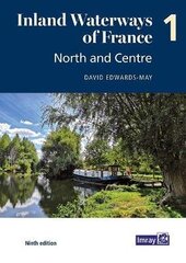 Inland Waterways of France Volume 1 North and Centre: North and Centre 9th edition, 1 hind ja info | Reisiraamatud, reisijuhid | kaup24.ee