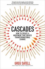 Cascades: How to Create a Movement that Drives Transformational Change: How to Create a Movement that Drives Transformational Change hind ja info | Entsüklopeediad, teatmeteosed | kaup24.ee