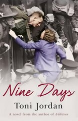 Nine Days: A deeply moving and beautiful story set during the Second World War hind ja info | Romaanid | kaup24.ee