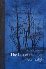 Last of the Light: About Twilight hind ja info | Kunstiraamatud | kaup24.ee