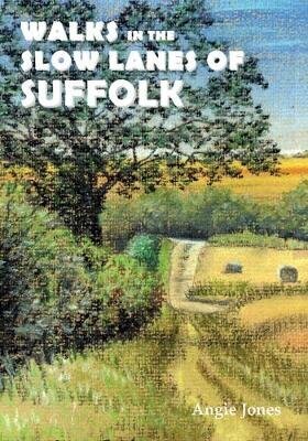 Walks in the Slow Lanes of Suffolk hind ja info | Tervislik eluviis ja toitumine | kaup24.ee