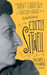 Edith Sitwell: Avant garde poet, English genius цена и информация | Биографии, автобиогафии, мемуары | kaup24.ee