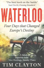 Waterloo: Four Days that Changed Europe's Destiny Digital original hind ja info | Ajalooraamatud | kaup24.ee