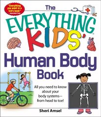 Everything KIDS' Human Body Book: All You Need to Know About Your Body Systems - From Head to Toe! цена и информация | Книги для подростков и молодежи | kaup24.ee