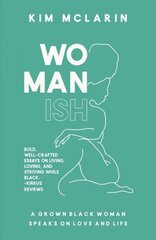Womanish: A Grown Black Woman Speaks on Love and Life hind ja info | Luule | kaup24.ee