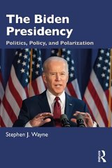 Biden Presidency: Politics, Policy, and Polarization hind ja info | Ühiskonnateemalised raamatud | kaup24.ee