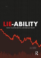 Lie-Ability: How Leaders Build and Break Trust цена и информация | Книги по экономике | kaup24.ee