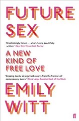 Future Sex: A New Kind of Free Love Main hind ja info | Ühiskonnateemalised raamatud | kaup24.ee