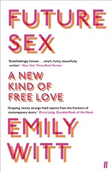 Future Sex: A New Kind of Free Love Main hind ja info | Ühiskonnateemalised raamatud | kaup24.ee