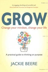 GROW: Change your mindset, change your life - a practical guide to thinking on purpose цена и информация | Самоучители | kaup24.ee