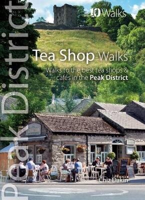 Tea Shop Walks: Walks to the best tea shops and cafes in the Peak District hind ja info | Tervislik eluviis ja toitumine | kaup24.ee