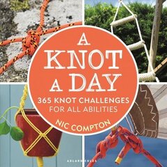 Knot A Day: 365 Knot Challenges for All Abilities hind ja info | Tervislik eluviis ja toitumine | kaup24.ee