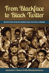 From Blackface to Black Twitter: Reflections on Black Humor, Race, Politics, & Gender New edition hind ja info | Entsüklopeediad, teatmeteosed | kaup24.ee