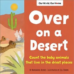 Over on a Desert: Count the baby animals that live in the driest places hind ja info | Väikelaste raamatud | kaup24.ee