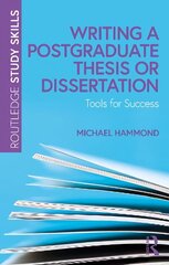 Writing a Postgraduate Thesis or Dissertation: Tools for Success hind ja info | Ühiskonnateemalised raamatud | kaup24.ee