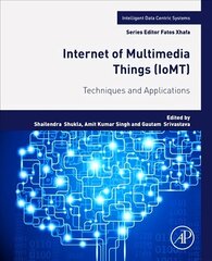 Internet of Multimedia Things (IoMT): Techniques and Applications hind ja info | Ühiskonnateemalised raamatud | kaup24.ee