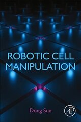 Robotic Cell Manipulation hind ja info | Ühiskonnateemalised raamatud | kaup24.ee