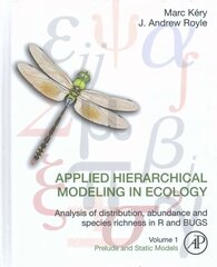 Applied Hierarchical Modeling in Ecology: Analysis of distribution, abundance and species richness in R and BUGS: Volume 1:Prelude and Static Models, Volume 1, Prelude and Static Models цена и информация | Книги по социальным наукам | kaup24.ee