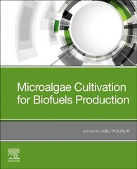 Microalgae Cultivation for Biofuels Production hind ja info | Ühiskonnateemalised raamatud | kaup24.ee