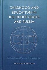 Childhood and Education in the United States and Russia: Sociological and Comparative Perspectives цена и информация | Книги по социальным наукам | kaup24.ee
