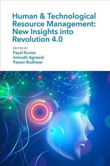 Human & Technological Resource Management (HTRM): New Insights into Revolution 4.0 hind ja info | Majandusalased raamatud | kaup24.ee
