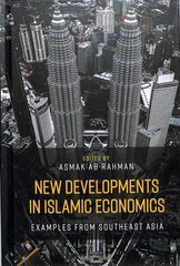 New Developments in Islamic Economics: Examples from Southeast Asia hind ja info | Majandusalased raamatud | kaup24.ee