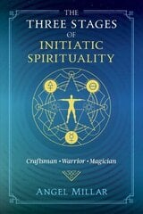 Three Stages of Initiatic Spirituality: Craftsman, Warrior, Magician цена и информация | Самоучители | kaup24.ee