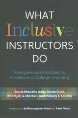 What Inclusive Instructors Do: Principles and Practices for Excellence in College Teaching hind ja info | Ühiskonnateemalised raamatud | kaup24.ee