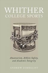 Whither College Sports: Amateurism, Athlete Safety, and Academic Integrity hind ja info | Tervislik eluviis ja toitumine | kaup24.ee