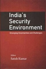 India`s Security Environment: Emerging Uncertainties and Challenges hind ja info | Ühiskonnateemalised raamatud | kaup24.ee