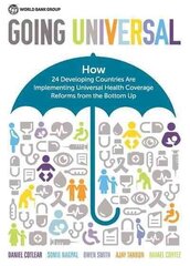 Going universal: how 24 developing countries are implementing universal health coverage from the bottom up hind ja info | Majandusalased raamatud | kaup24.ee