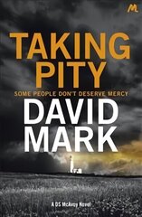 Taking Pity: The 4th DS McAvoy Novel hind ja info | Fantaasia, müstika | kaup24.ee