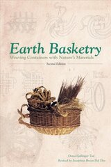 Earth Basketry, 2nd Edition: Weaving Containers with Nature's Materials: Weaving Containers with Natureas Materials 2nd цена и информация | Книги о питании и здоровом образе жизни | kaup24.ee