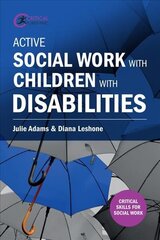 Active Social Work with Children with Disabilities цена и информация | Книги по социальным наукам | kaup24.ee