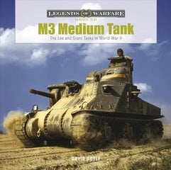 M3 Medium Tank: The Lee and Grant Tanks in World War II: The Lee and Grant Tanks in World War II hind ja info | Ühiskonnateemalised raamatud | kaup24.ee