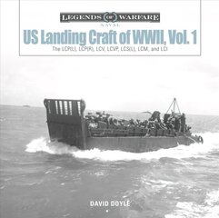 US Landing Craft of World War II, Vol. 1: The LCP(L), LCP(R), LCV, LCVP, LCS(L), LCM and LCI: The LCP(L), LCP(R), LCV, LCVP, LCS(L), LCM, and LCI цена и информация | Книги по социальным наукам | kaup24.ee