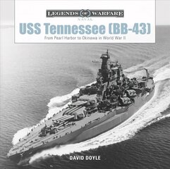 USS Tennessee (BB43): From Pearl Harbor to Okinawa in World War II: From Pearl Harbor to Okinawa in World War II hind ja info | Ühiskonnateemalised raamatud | kaup24.ee