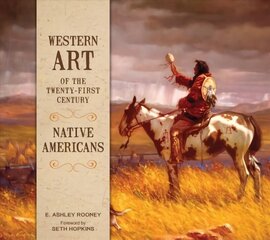 Western Art of the Twenty-First Century: Native Americans: Native Americans hind ja info | Kunstiraamatud | kaup24.ee